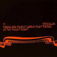 Stereolab : Cobra and Phases Group Play Voltage in the Milky Night